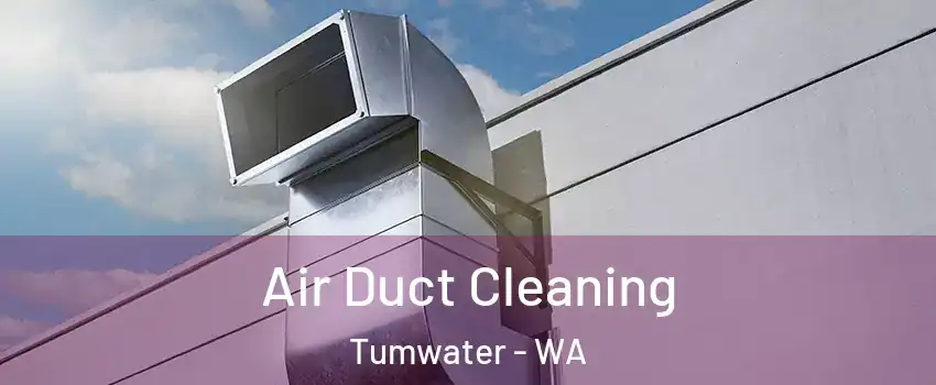  Air Duct Cleaning Tumwater - WA