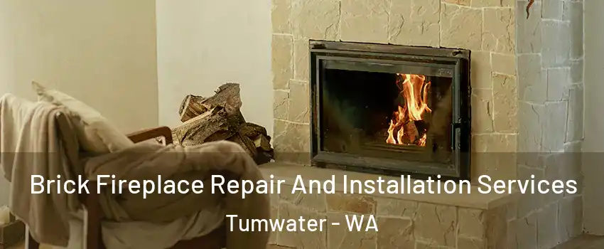  Brick Fireplace Repair And Installation Services Tumwater - WA