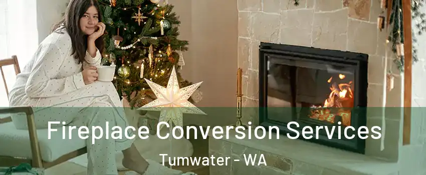 Fireplace Conversion Services Tumwater - WA