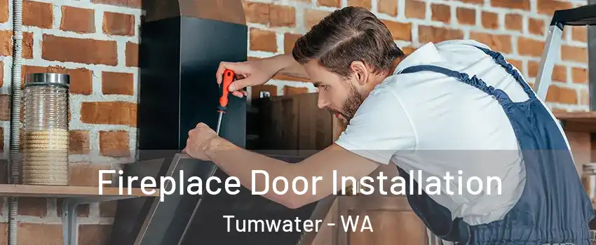  Fireplace Door Installation Tumwater - WA