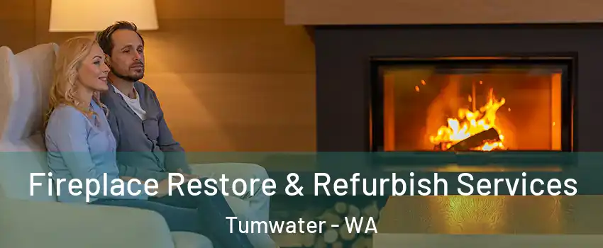  Fireplace Restore & Refurbish Services Tumwater - WA
