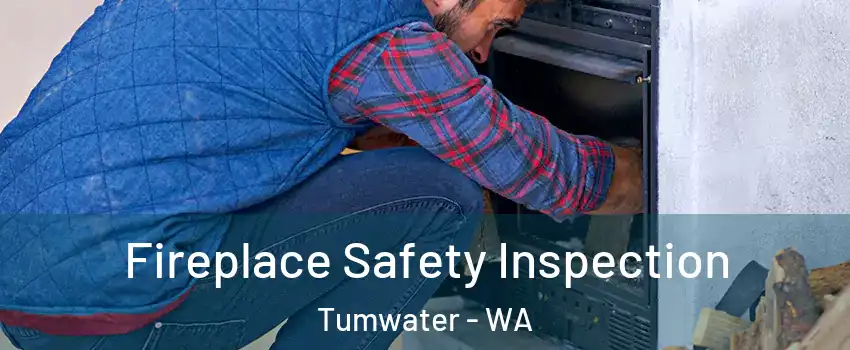  Fireplace Safety Inspection Tumwater - WA