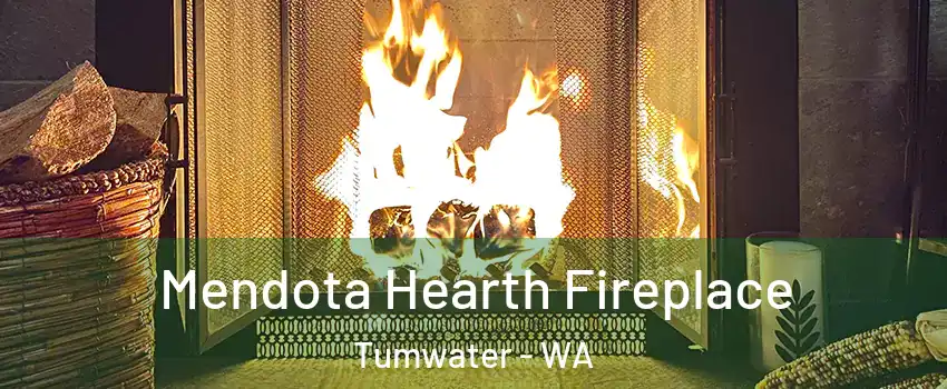  Mendota Hearth Fireplace Tumwater - WA