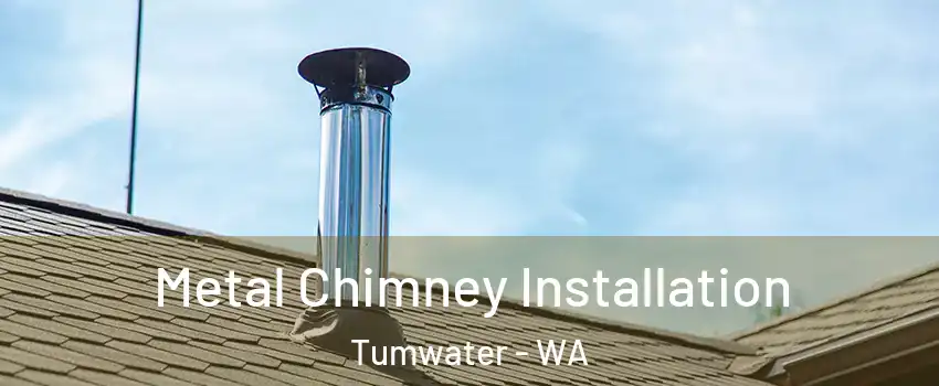  Metal Chimney Installation Tumwater - WA