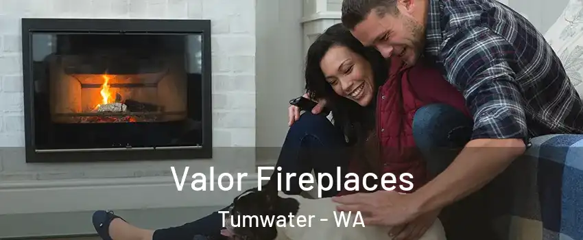  Valor Fireplaces Tumwater - WA