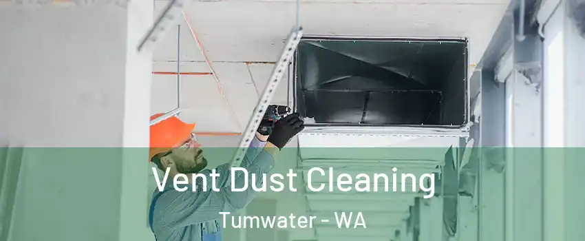  Vent Dust Cleaning Tumwater - WA