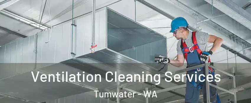  Ventilation Cleaning Services Tumwater - WA