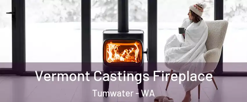  Vermont Castings Fireplace Tumwater - WA