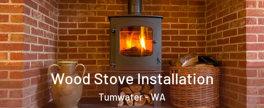  Wood Stove Installation Tumwater - WA